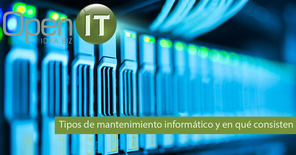 Tipos de mantenimiento informático y en qué consisten Open IT